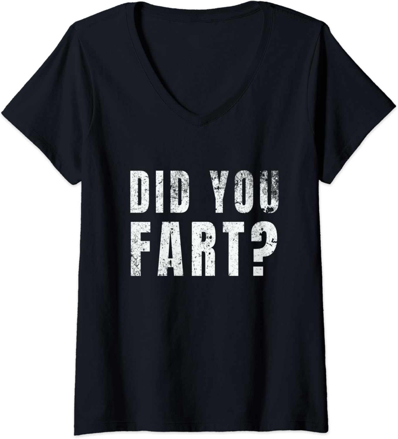 Womens Did you fart? Funny Farting Design, Fart Gag VNeck TShirt